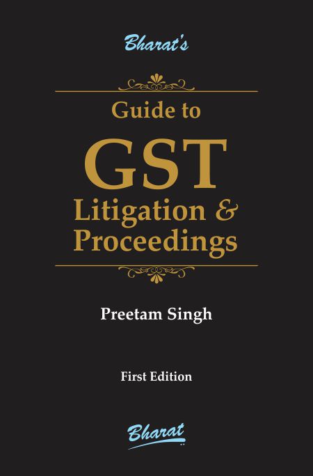 Guide to GST Litigation & Proceedings